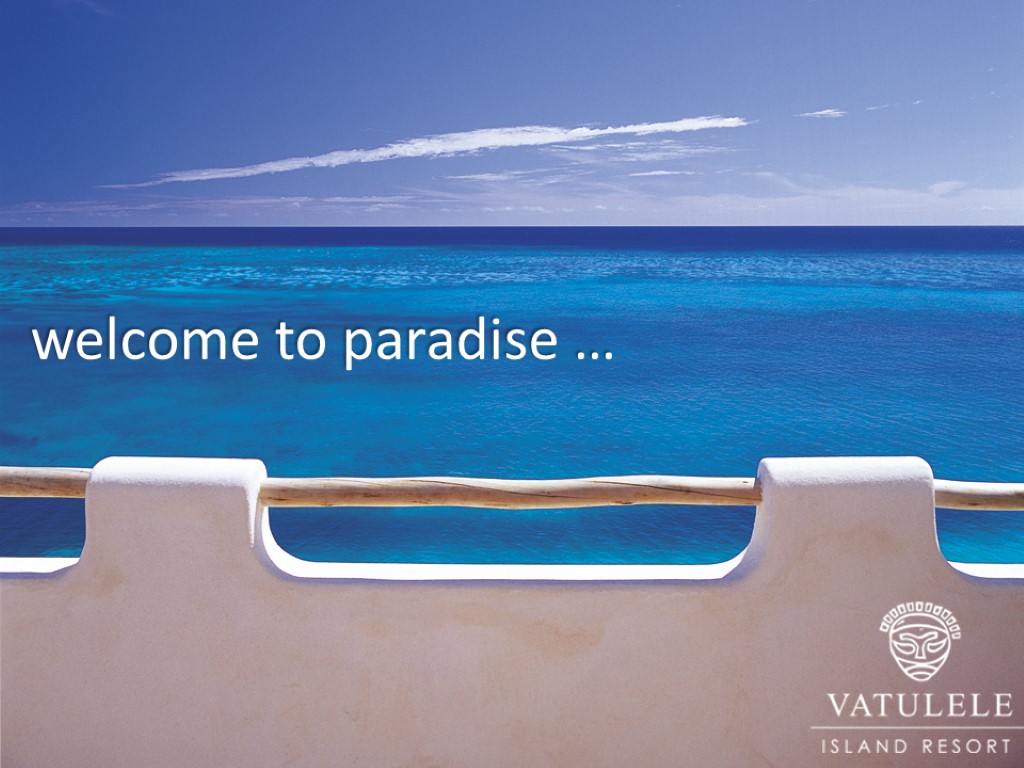 welcome to paradise …